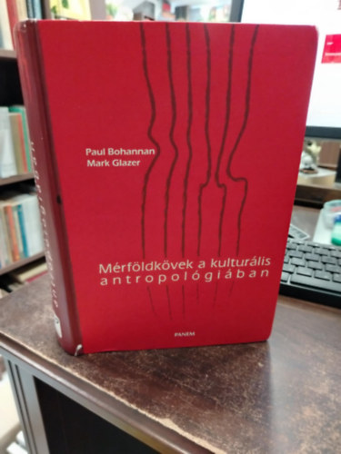 Paul, Glazer, Mark Bohannan - Mérföldkövek a kulturális antropológiában