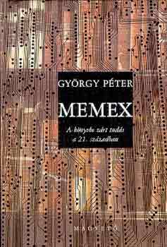 Gyrgy Pter - Memex (A knyvbe zrt tuds a 21. szzadban)