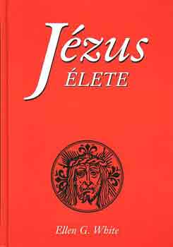 Ellen Gould White - J�zus �lete (White)