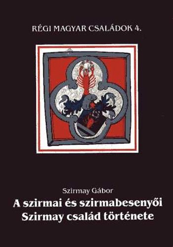 Szirmay Gábor - A szirmai és szirmabesenyői Szirmay család története