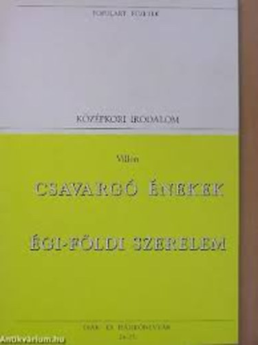 Francois Villon - Csavarg� �nekek - �gi-f�ldi szerelem (Populart f�zetek)