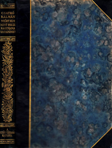 Csath� K�lm�n - Mi�rt nem ment hozz� nagymama nagypap�hoz