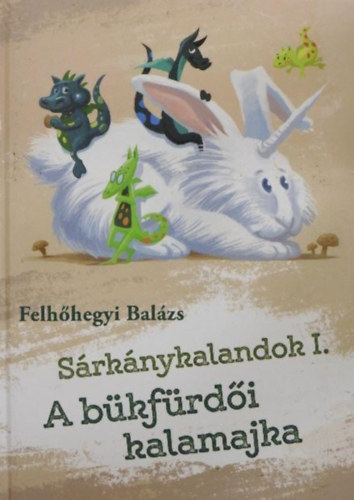 Nmeth Gyula  Felhhegyi Balzs (ill.) - Srknykalandok I. - A bkfrdi kalamajka (Nmeth Gyula sznes illusztrciival)