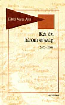 Kibédi Varga Áron - Két év, három ország 2003-2004.