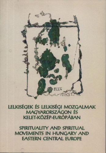 Barna G�bor  (szerk.); Poved�k Kinga (szerk.) - Lelkis�gek, lelkis�gi mozgalmak Magyarorsz�gon �s Kelet-K�z�p Eur�p�ban - Spirituality and Spiritual Movements in Hungary and Eastern Central Europe(CD mell�klettel)