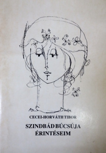 Cecei-Horváth Tibor - Szindbád búcsúja - érintéseim (dedikált!)