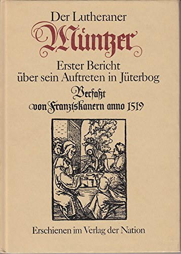 Der Lutheraner M�ntzer: Erster Bericht �ber sein Auftreten in J�terbog