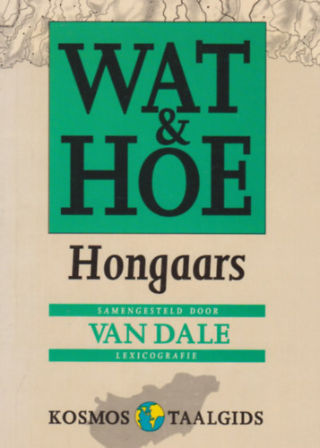 Wat&Hoe - Hongaars (Magyar nyelvknyv Hollandoknak)