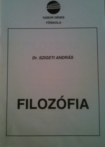 Dr.Szigeti Andrs - Filozfia-fiskolai jegyzet