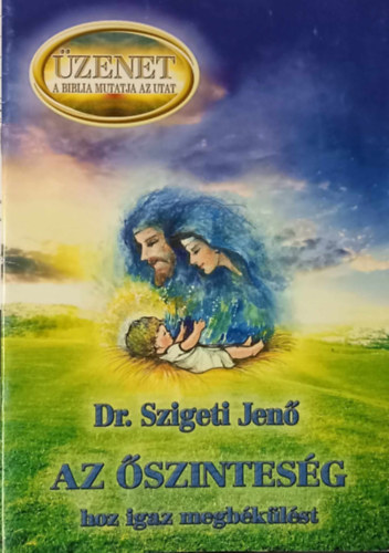 Dr. Szigeti Jenő - Az őszinteség hoz igaz megbékülést