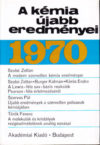 Cskvri Bla  (szerk.) - A kmia jabb eredmnyei 1970 (els rsz)