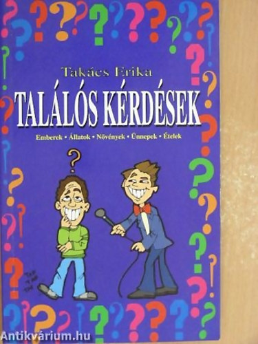 Takcs Erika - Talls krdsek EMBEREK LLATOK NVNYEK NNEPEK TELEK