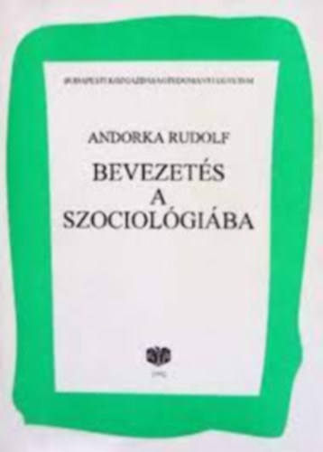 Andorka Rudolf - Bevezets A Szociolgiba    - Trsadalmi szerkezet, rtegzds, egyenltlensgek, szegnysg