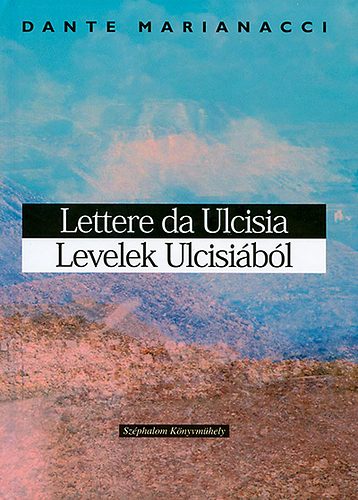 Dante Marianacci - Lettere da Ulcisia - Levelek Ulcisibl