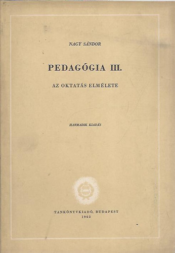 Nagy S�ndor - Pedag�gia III. Az okatat�s elm�lete