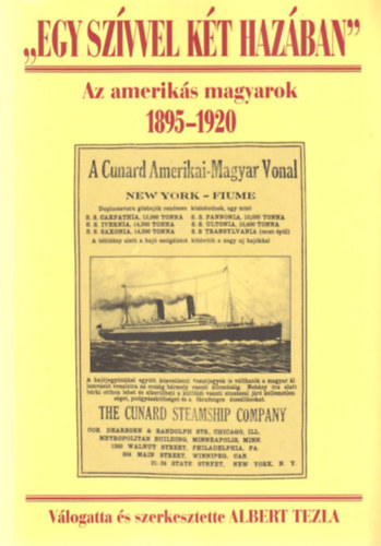 Albert Tezla - Egy szvvel kt hazban -Az ameriks magyarok 1895-1920