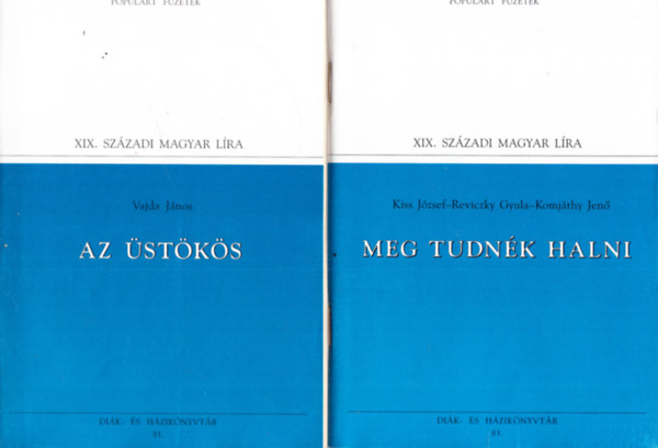 Kiss-Reviczky-Komj�thy, Gozsdu-Petelei-Br�dy Vajda J�nos - Populart f�zetek 3 db. - XIX. sz�zadi magyar l�ra + novellisztika - Az �st�k�s + Meg tudn�k halni + Nemes rozsda