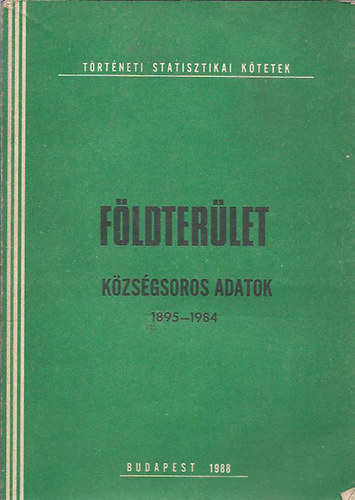 Kzponti Statisztikai Hivatal - Fldterlet - Kzsgsoros adatok 1895-1984