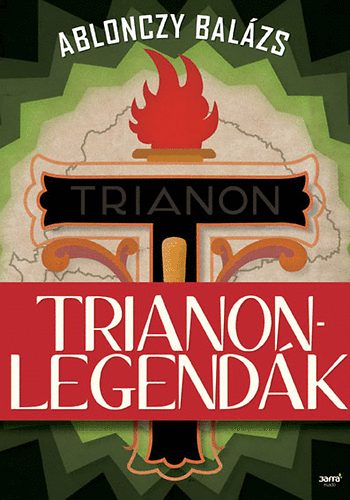 Ablonczy Balzs - Trianon-legendk