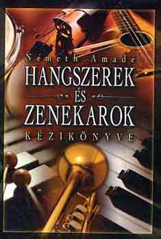 Nmeth Amad - Hangszerek s zenekarok kziknyve