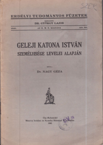 Dr. György Lajos (szerk.) - Geleji Katona István személyisége levelei alapján (Erdélyi Tudományos Füzetek)