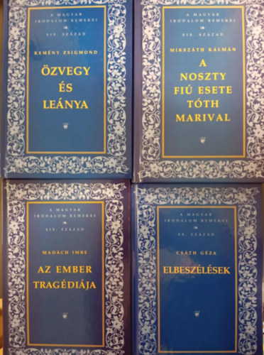 Kem�ny Zsigmond, Cs�th G�za, Miksz�th K�lm�n Mad�ch Imre - A magyar irodalom remekei- XIX. sz�zad (4 darab) A Noszty fi� esete T�th Marival; Elbesz�l�sek (Cs�th); �zvegy �s le�nya; Az Ember Trag�di�ja