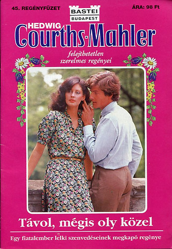 Hedvig Courths-Mahler - T�vol, m�gis oly k�zel