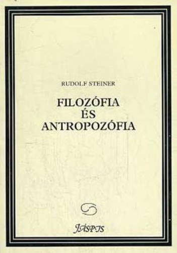 Bicz Ivn  Rudolf Steiner (ford.) - Filozfia s antropozfia (Jspis)