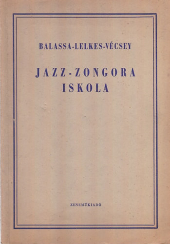 Balassa-Lelkes-Vcsey - Jazz-zongora iskola