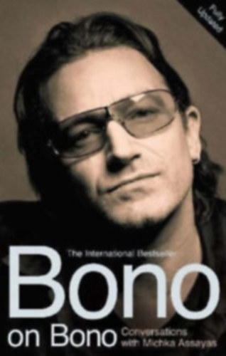 Michka Assayas - Bono on Bono