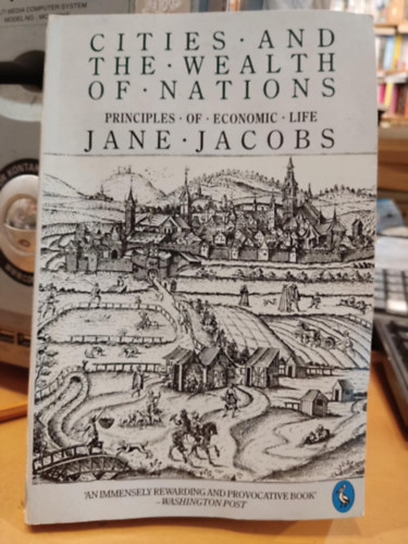 Jane Jacobs - Cities and the Wealth of Nations: Principles of Economic Life