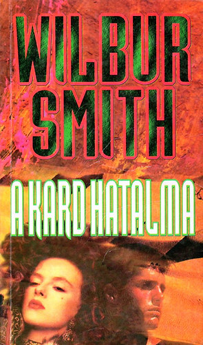 Wilbur Smith - A kard hatalma