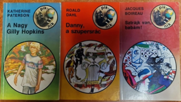 Roald Dahl, Jacques Boireau Katherine Paterson - 3db Piknik knyvek: A Nagy Gilly Hopkins,Danny, a szupersrc,Sztrjk van, babm!