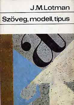 J.M. Lotman - Sz�veg, modell, t�pus