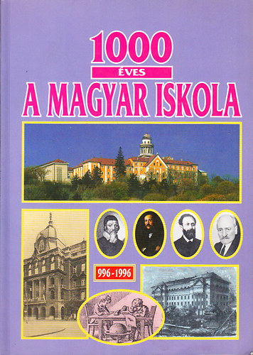 Kardos Jzsef; Kelemen Elemr - 1000 ves a Magyar Iskola (996-1996)
