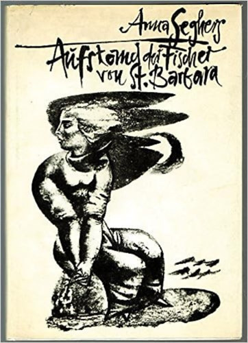 Anna Seghers - Aufstand der Fischer von St. Barbara