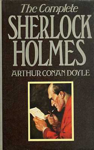 Arthur Conan Doyle - The Complete Sherlock Holmes