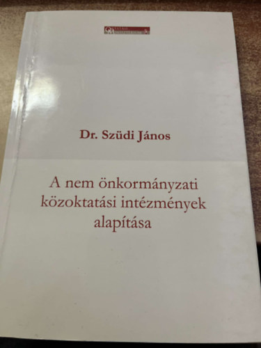Dr. Szüdi János - A nem önkormányzati közoktatási intézmények alapítása