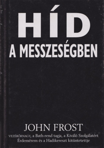 John Frost - Hd a messzesgben