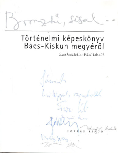 F�zi L�szl� - Bronzf�, sisak..- T�rt�nelmi k�pesk�nyv B�cs-Kiskun megy�r�l (dedik�lt)