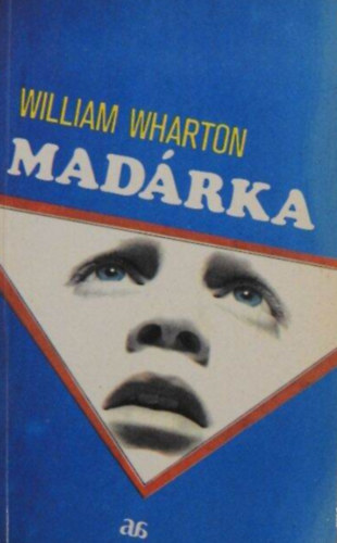 William Wharton - Madárka - Regény