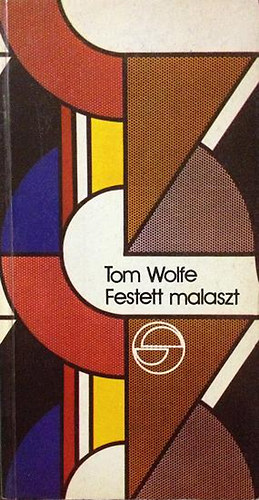 Tom Wolfe - Festett malaszt