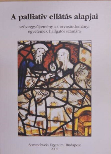 Dr. Heged�s Katalin  (szerk.) - A palliat�v ell�t�s alapjai