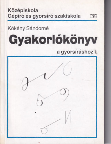 Kkny Sndorn - Gyakorlknyv a gyorsrshoz I.