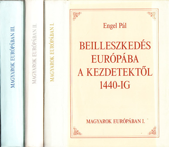 Engel-Szak�ly-Kos�ry - Magyarok Eur�p�ban I-III.