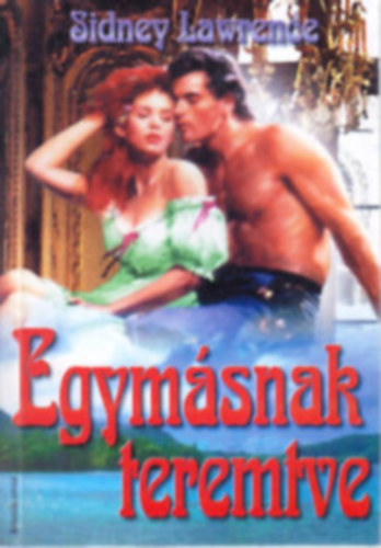 Sidney Lawrence - 3 db Sidney Lawrence k�nyv: Egym�snak teremtve - Szeretni minden�ron - Szerelem Jamaic�ban