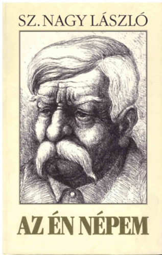 Sz. Nagy L�szl� - Az �n n�pem