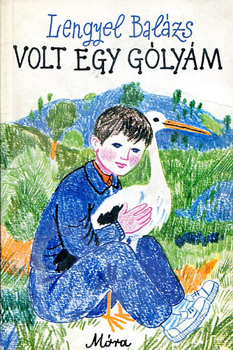 Lengyel Bal�zs - Volt egy g�ly�m