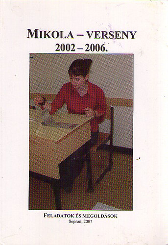 Pápai Gyula - Mikola-verseny 2002-2006.