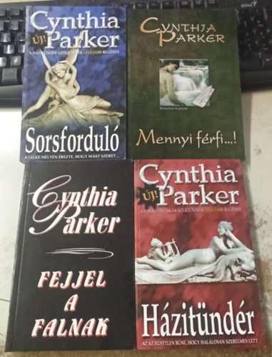 Cynthia Parker - 4 db Cynthia Parker: Sorsfordul +Mennyi frfi...! +Fejjel a falnak +Hzitndr